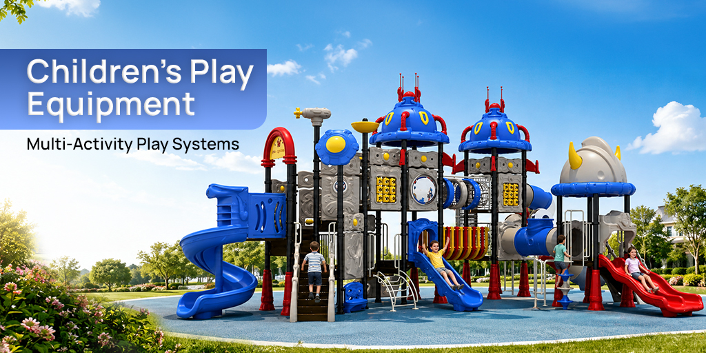 Children's Play Equipment: The Complete Guide to Multi-Activity Play Systems